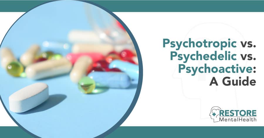Differnces of psychedelics, psychotropics, psycoactive