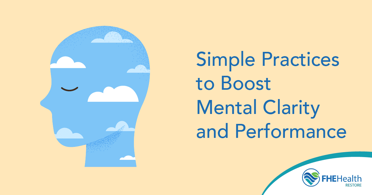 The simple practices to boost mental clarity