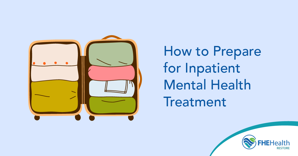 Preparing for Inpatient Mental Health Treatment